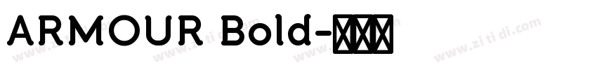 ARMOUR Bold字体转换 ARMOUR Bold字体转换